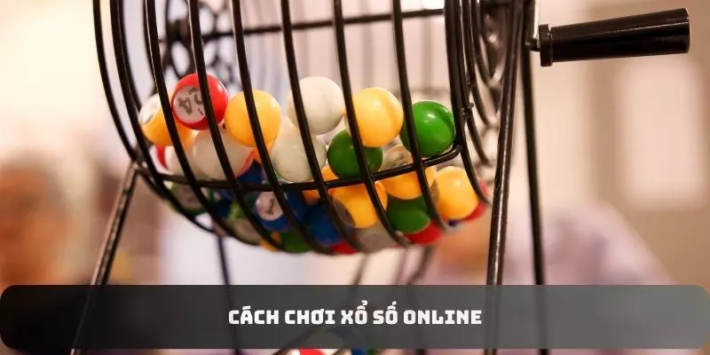 Cách Chơi Xổ Số Online - Top 5 Phương Pháp Đánh Hiệu Quả